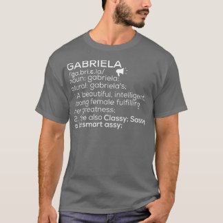 Gabriela Name Gabriela Definition Gabriela Female  T-Shirt