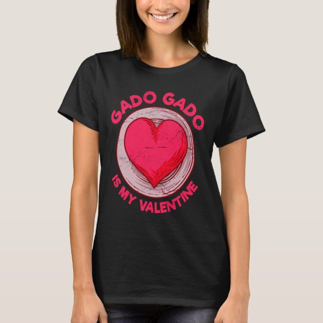 Gado Gado Is My Valentine Indonesian Salad Vegetar T-Shirt (Front)