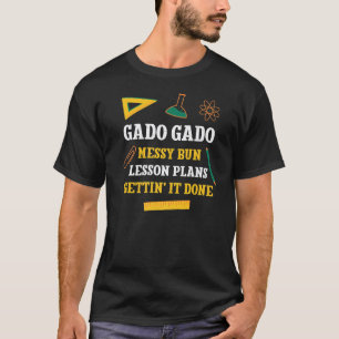 Gado Gado Messy Bun Lesson Plans Funny Teacher Hum T-Shirt