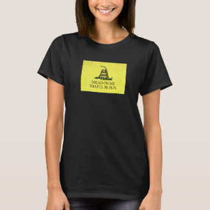Gadsden Flag Modernised Tread On Me Thatll Be Fun T-Shirt