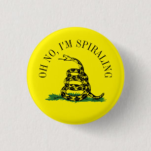 Gadsden Flag Parody: I'm Spiralling 3 Cm Round Badge