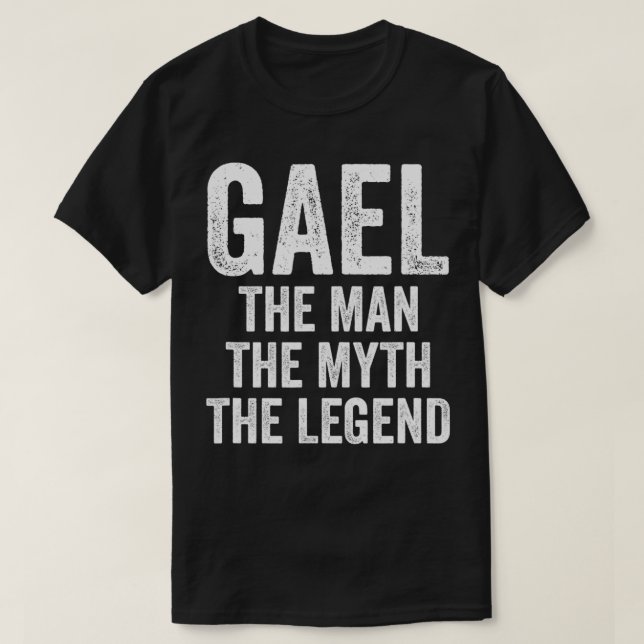 Gael The Man The Myth The Legend  First Name Gael  T-Shirt (Design Front)