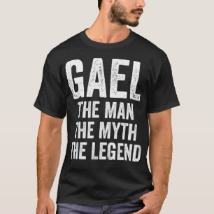 Gael The Man The Myth The Legend First Name Gael T-Shirt