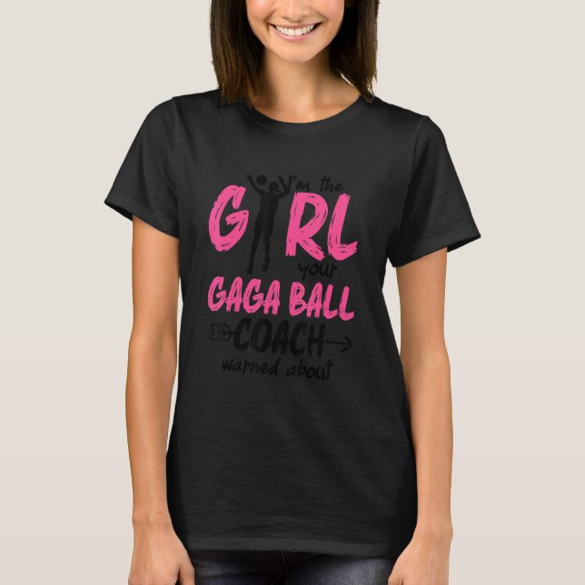 Gaga Ball Dodgeball Gaga Girl Coach Player Team T-Shirt (Front)