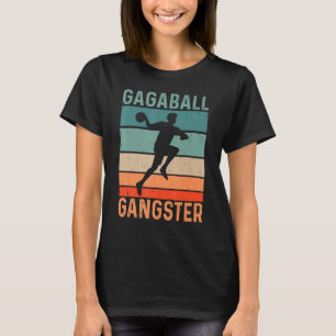 Gagaball Gangster For A Gagaball Coach T-Shirt