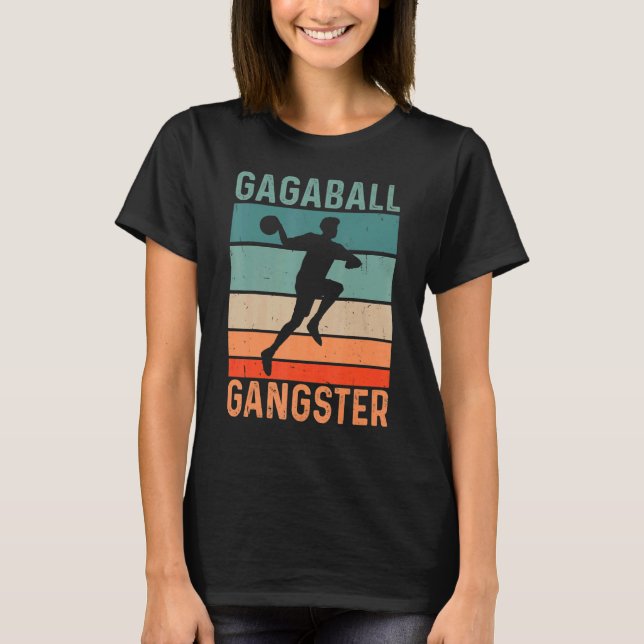 Gagaball Gangster For A Gagaball Coach T-Shirt (Front)