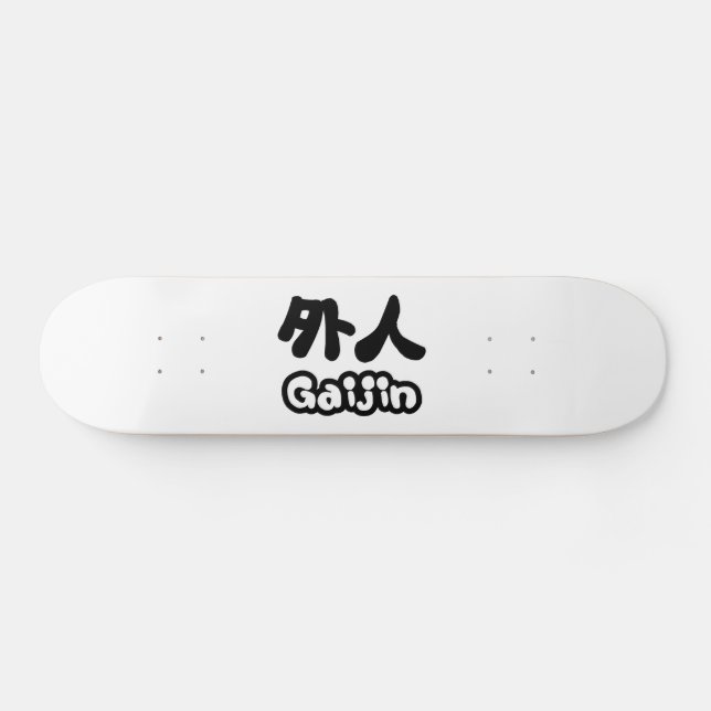 Gaijin 外人 | Kanji Nihongo Japanese Language Skateboard (Horz)