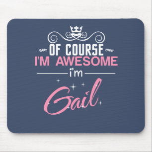 Gail of course I'm awesome I'm Gail name Mouse Mat