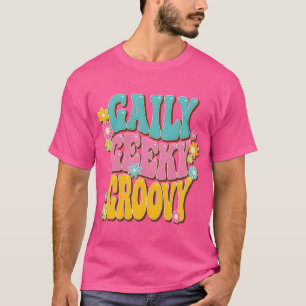 Gaily Geeky Groovy Hippie Flowers 60S 70S Retro T-Shirt