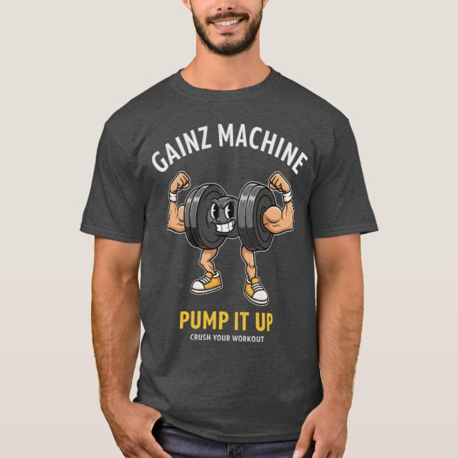 Gainz Machine Pump It Up Funny Dumbbell Workout fa T-Shirt (Front)