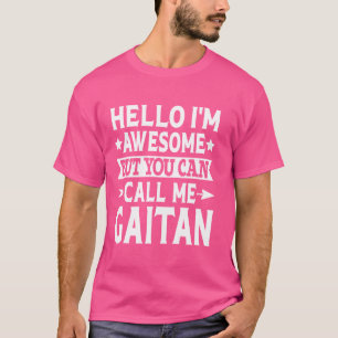 Gaitan Surname Call Me Gaitan Family Team Last Nam T-Shirt