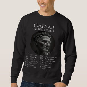 Gaius Julius Caesar World Tour Ancient Rome Histo Sweatshirt