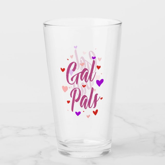 Gal Pals Happy Galentines Day Valentines Love Glass (Front)