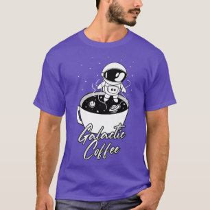 Galactic Coffee Cute Astronaut In Space Coffee Cup T-Shirt