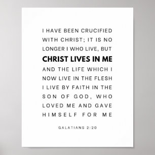 Galatians 2:20 Christ lives in me Poster