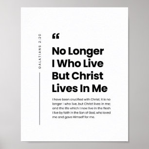Galatians 2:20 Christ lives in me Poster