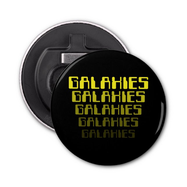 GALAXIES GALAXIES GALAXIES GALAXIES GALAXIES BOTTLE OPENER (Front)