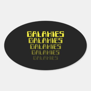 GALAXIES GALAXIES GALAXIES GALAXIES GALAXIES OVAL STICKER