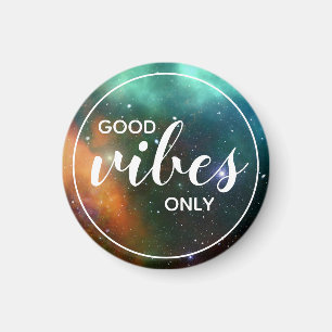 Galaxy Cosmos Space Good Vibes Only Quote Magnet