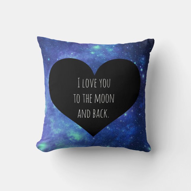 Galaxy I love you to the moon and back pillow (Front)