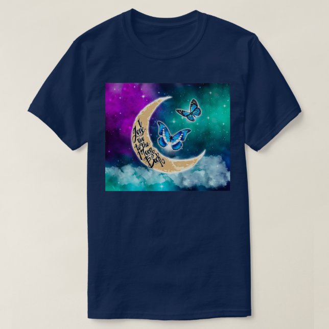 Galaxy Love You To The Moon And Back Butterfly T-Shirt (Design Front)