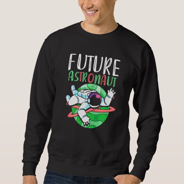 Galaxy Planet Outer Space Science Universe Future  Sweatshirt (Front)