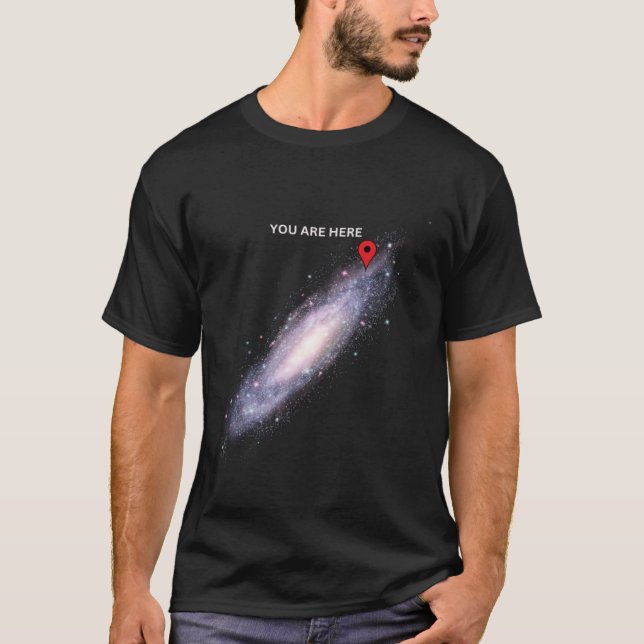 Galaxy Science Geek Gift T Shirt You are here Deep (Front)