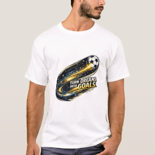 Galaxy Soccer Ball Turn Dreams Into Goals Design T-Shirt