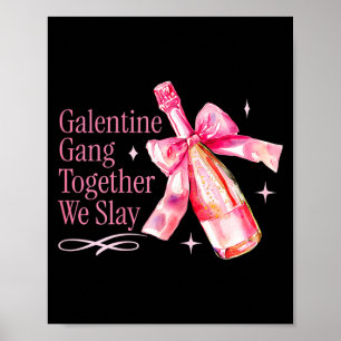 Galentine Gang Together We Slay Funny Friend Poster