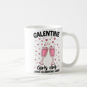Galentine Girls Club Ladies Celebrating Ladies Val Coffee Mug