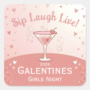 Galentine Girls Night Out Sip Laugh Live in Pink Square Sticker