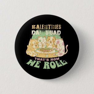 Galentines Day Squad of Funny Lady Cats 6 Cm Round Badge