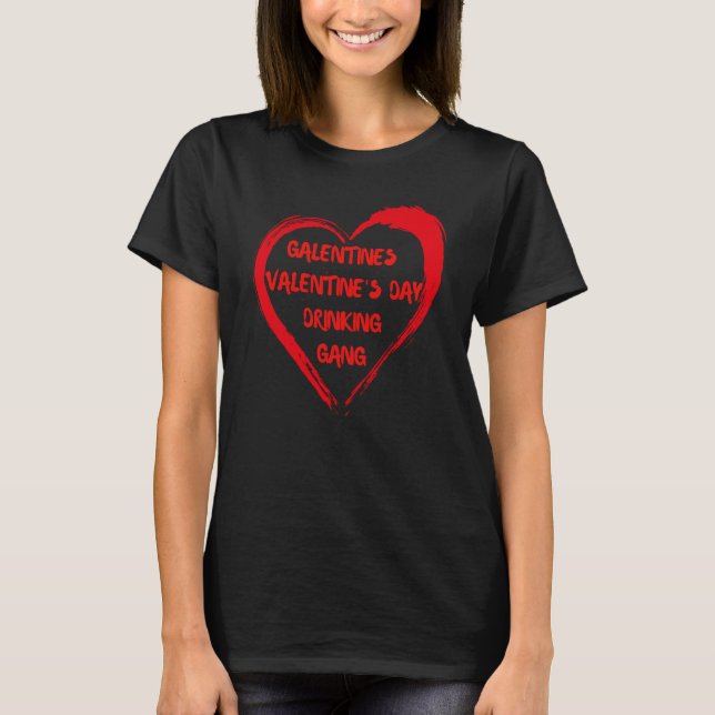 Galentines Gang Bestie Gal Bests Friends Valentine T-Shirt (Front)