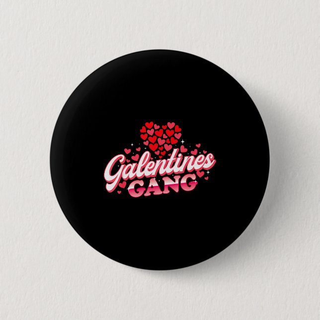 Galentines Gang - Galentine's Day Gals Sisterhood  6 Cm Round Badge (Front)