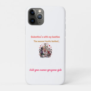 Galentine's with my besties iPhone 11 pro case