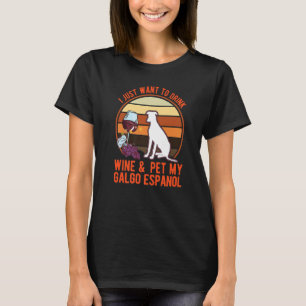Galgo Espanol And Wine Spanish Greyhound Galgo T-Shirt