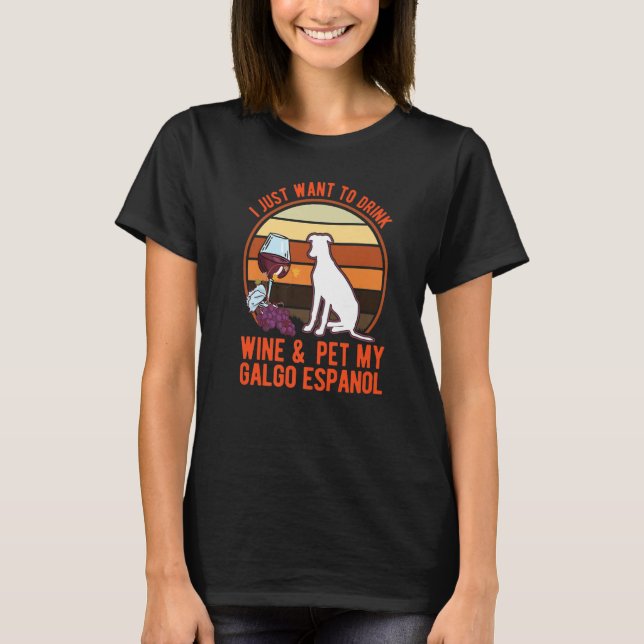 Galgo Espanol And Wine Spanish Greyhound Galgo T-Shirt (Front)
