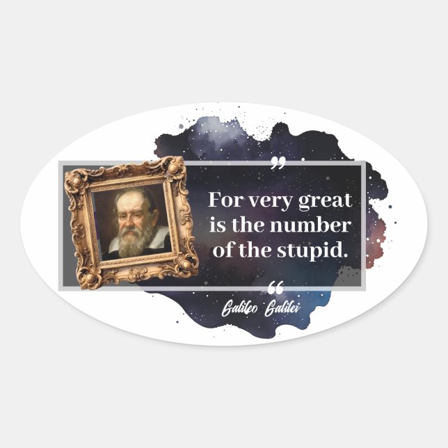Galileo Galilei Great number of the stupid  Oval Sticker (Front)