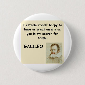 galileo quote 6 cm round badge