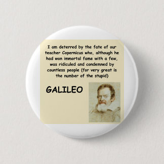 galileo quote 6 cm round badge