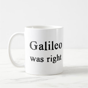 galileo was right coffee mug