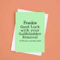 Gallbladder Removal Good Luck Funny Customisable