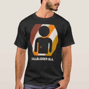 Gallbladder Removal Surgery Gallstones Get Well T-Shirt