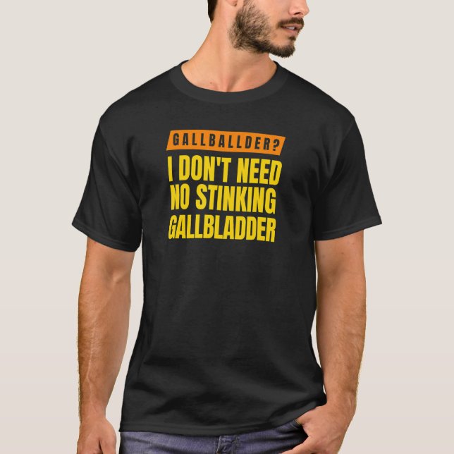 Gallbladder Surgery Post Operation Gallbladder Rem T-Shirt (Front)