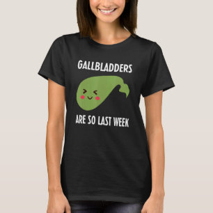 Gallbladder Surgery Removal Recovery T-Shirt