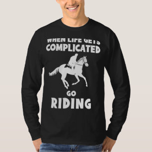 Gallop into Giggles: When Life Gets Complicated, I T-Shirt