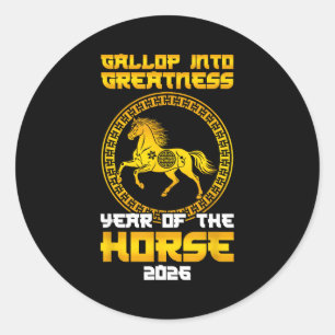 Gallop Into Greatness Year Of The Horse 2026 New Y Classic Round Sticker