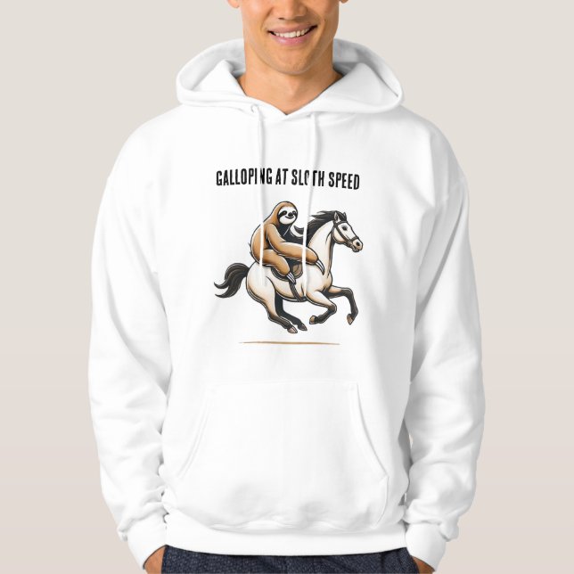 Galloping at Sloth Speed Hoodie (Front)