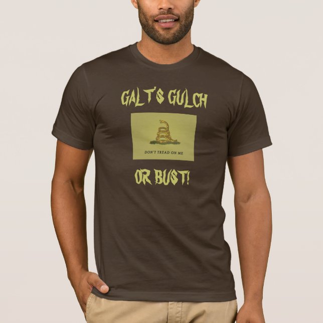 GALT'S GULCH OR BUST! T-Shirt (Front)