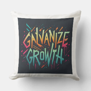 Galvanise growth  cushion